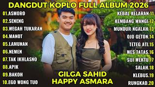 ASMORO - LAGU JAWA DANGDUT KOPLO HAPPY ASMARA FT GILGA SAHID FULL ALBUM TERBARU 2026