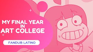 MI ÚLTIMO AÑO EN LA UNIVERSIDAD DE ARTES Alexs Corner en español【Fandub Latino】