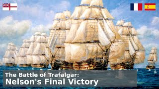 The Battle of Trafalgar  Admiral Horatio Nelson (Part 4)