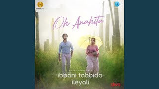 Oh Anahita (From "Ibbani Tabbida Ileyali") - Chandrajith Belliappa, Gagan Baderiya & Kapil Kapilan