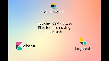Indexing CSV Data to Elasticsearch with Logstash | Kibana Tutorial for Beginners