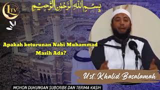 Apakah Keturunan Nabi Masih ada? Ust. Khalid Basalamah