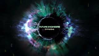 Future Engineers 'IMMERSIVE' (Full video)
