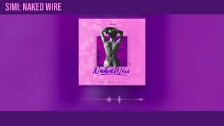 Simi - Naked Wire Official Audio