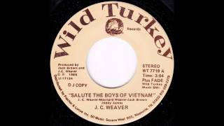 J.C. Weaver - Salute the Boys of Vietnam