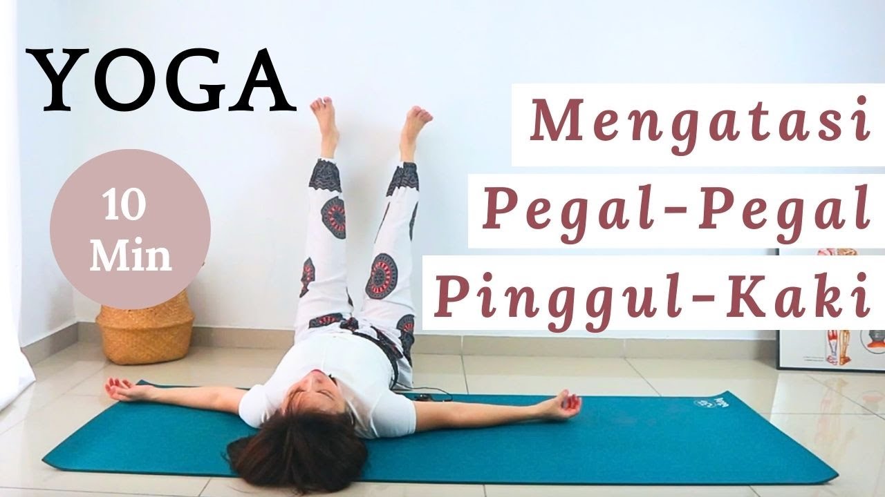 Yoga Cara Menghilangkan Pegal Kaki / Nyeri Kaki (Pinggul Sampai Kaki) 10 Menit