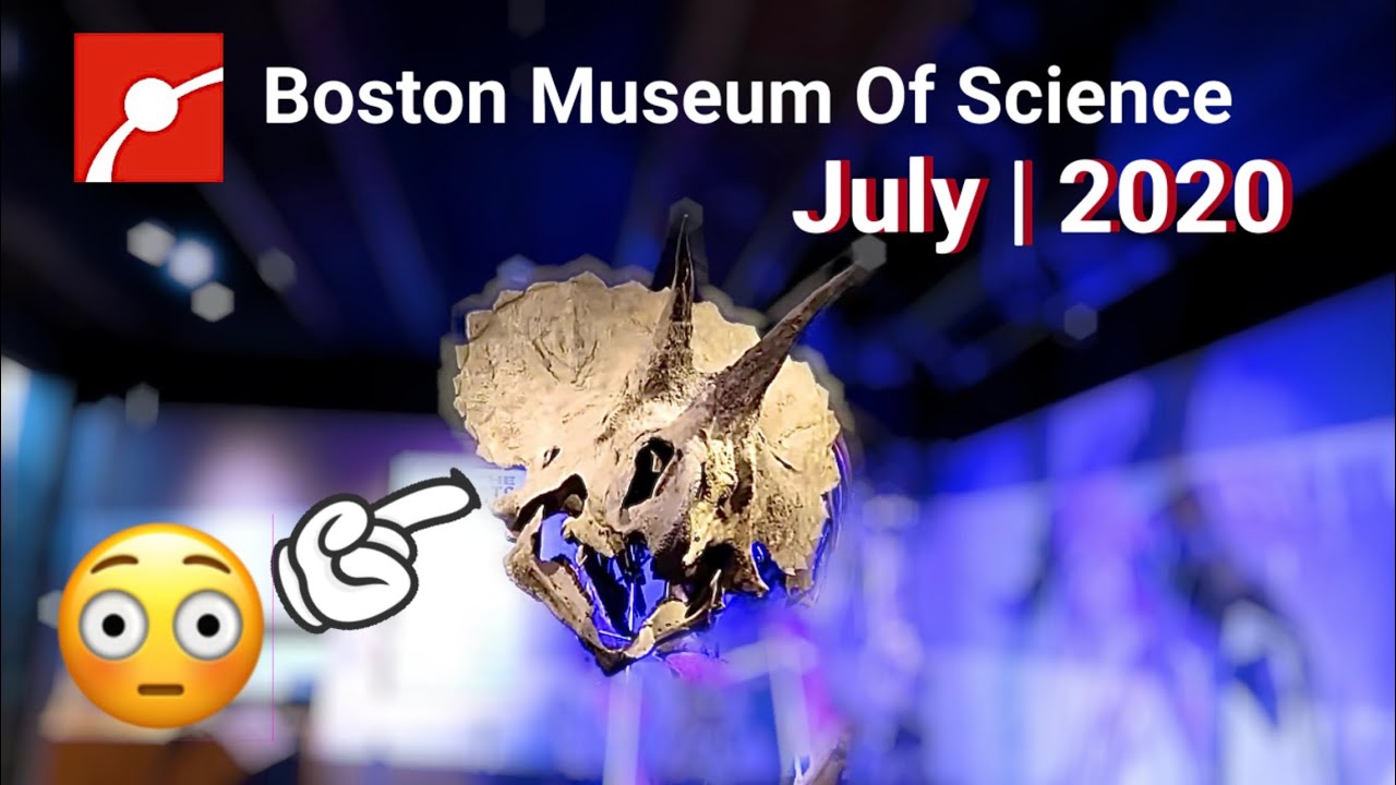 Boston Museum Of Science July 2020 YouTube