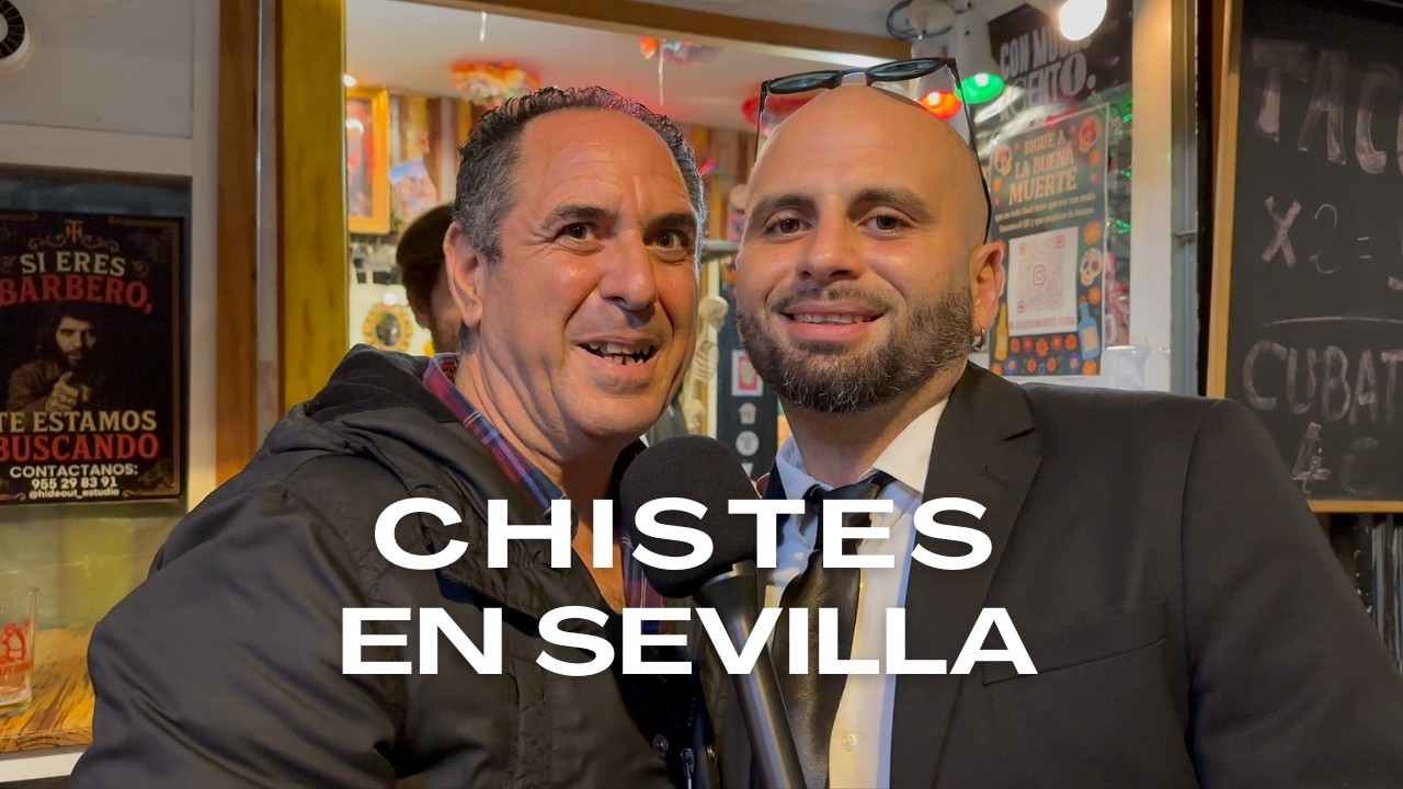 Chistes por las Calles de Sevilla  Capitulo 1