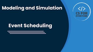Modeling and Simulation | Event Scheduling
