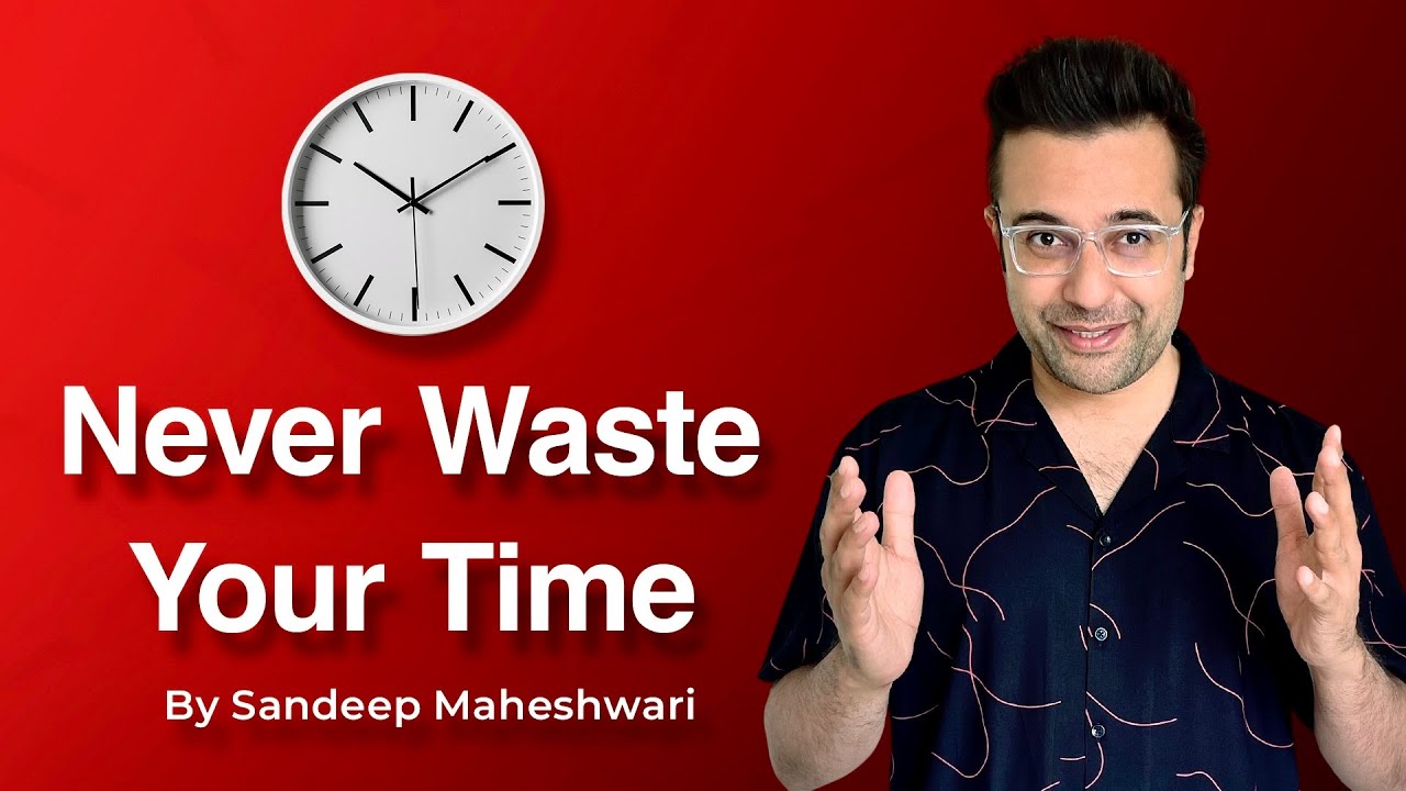 Never Waste Your Time  By Sandeep Maheshwari  Motivational Video  Hindi