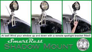 SmartRest Shadow Mount: full window use with a remote spotlight bracket!