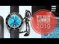 Best Value Watches For The Summer - 2019 | WATCH CHRONICLER