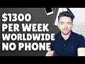 $1300/Week Worldwide Work-From-Home Jobs No Phone 2021