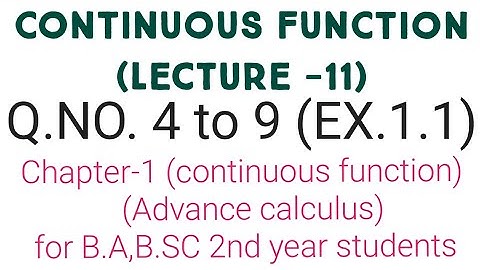 Continuous function (lecture-11) Advance calculus for b.a/b.sc 2nd year students