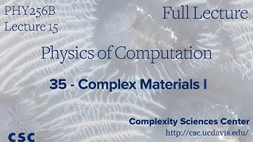 PHY 256B Physics of Computation Lecture 15 - Complex Materials I (Full Lecture)