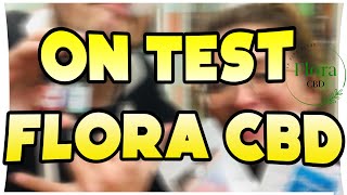 TESTING FLORA CBD