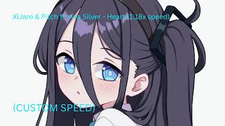 XiJaro &amp; Pitch ft. Ava Silver - Heart (1.18x speed)