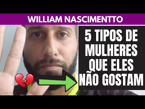 Vídeo: Que Tipo De Mulher Os Homens Não Gostam