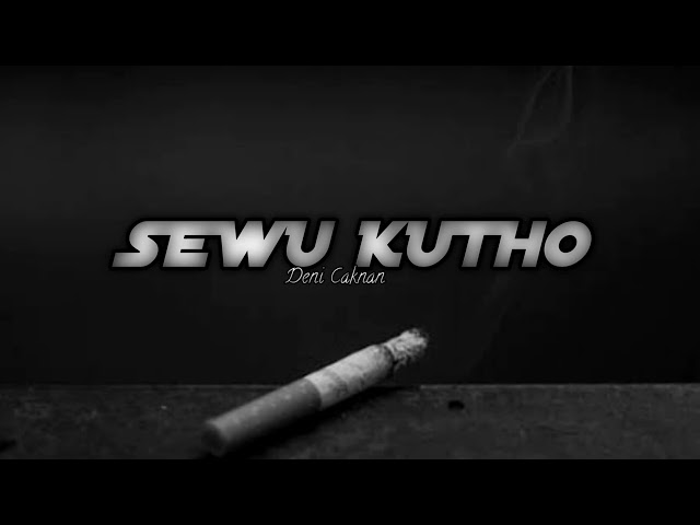 Sewu Kutho (slowed+reverb) || Deni Caknan || viral class=
