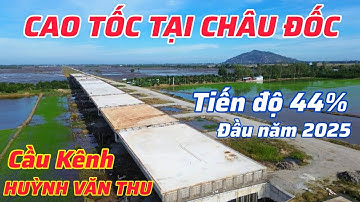CẬN CẢNH CAO TỐC CHÂU ĐỐC - CẦN THƠ - SÓC TRĂNG TẠI AN GIANG TIẾN ĐỘ ĐẠT HƠN 44%