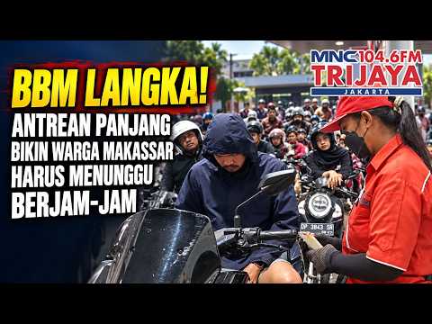 KRISIS BBM DI MAKASSAR! Warga Antre Berjam jam, Pemprov Berlakukan Ganjil Genap | Trijaya
