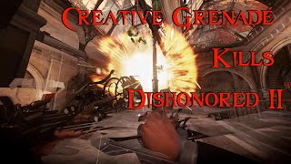 Crazy Creative Grenade kills! [Dishonored 2]