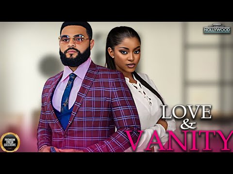 Love And Vanity ( STEPHEN ODIMGBE PRISMA JAMES )  || 2024 Nigerian Nollywood Movies