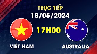 🔴 Trực Tiếp | Việt Nam - Australia | Hàng Phục Gã Khổng Lồ