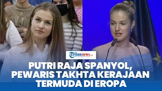 Sosok Princess Leonor, Putri Raja Spanyol, Pewaris Takhta Kerajaan Termuda di Eropa
