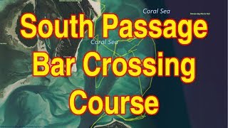 I did a Bar Crossing Course (South Passage Bar)
