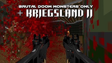 Kriegsland II + Brutal Doom v21 Monsters Only [Combined Doom mods]