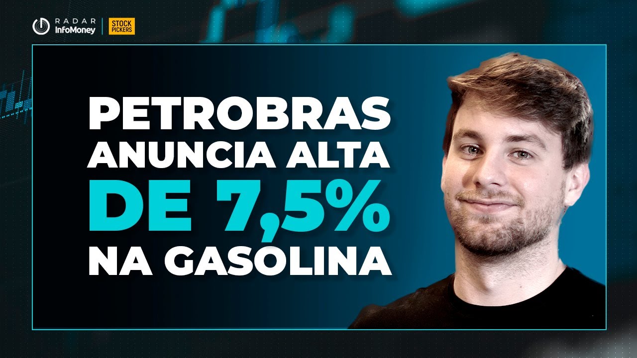 Petrobras (PETR4) anuncia alta de 7,5% no preço da gasolina a partir de amanhã