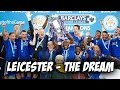 Leicester City - The Dream