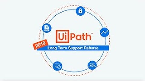 UiPath 2019 Long Term Support Release — Power your digital transformation with automation and AI.