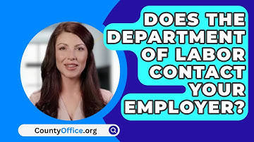Does The Department Of Labor Contact Your Employer? - CountyOffice.org