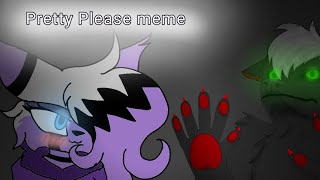 Pretty Please || Meme || Collab with ROMAIN 011 || shitpost