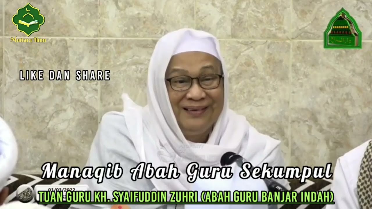Manaqib Abah Guru Sekumpul || Tuan Guru KH Syaifuddin Zuhri ( Abah Guru Banjar Indah )