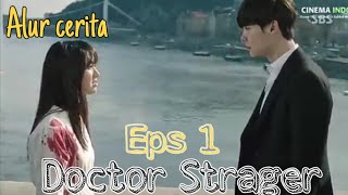Alur cerita Doctor Stranger eps 1