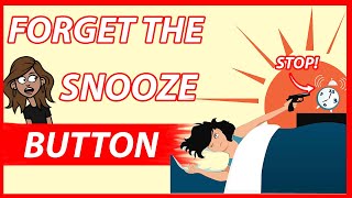 Stop Hitting the Snooze Button!