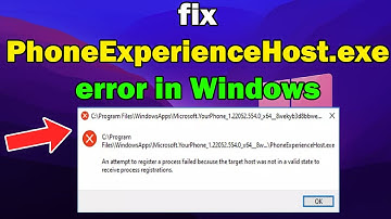 How to fix PhoneExperienceHost.exe error in Windows 10 or 11