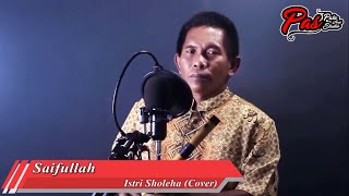 Istri Sholehah (Rhoma Irama) Cover By SAIFULLAH