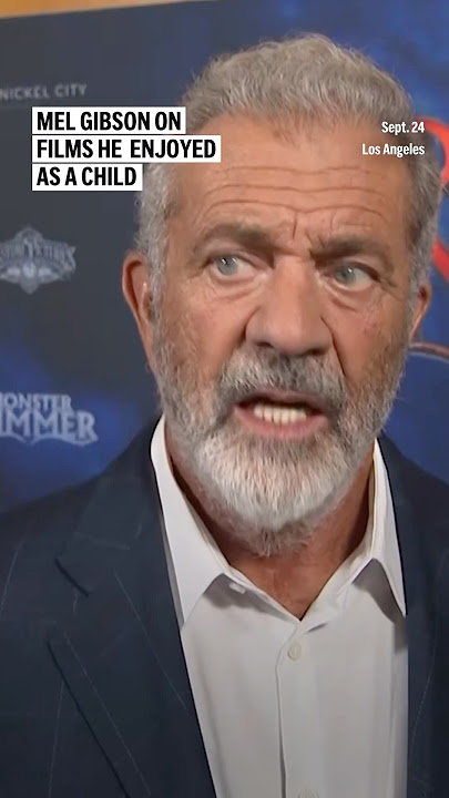 Mel Gibson on films he enjoyed as a child