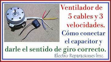 Ventilador de 3 velocidades 5 cables, Dónde conectar el capacitor y cómo dar el sentido de giro.
