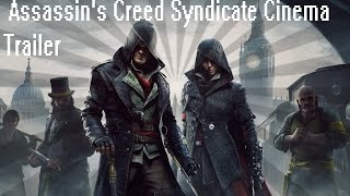 Assassin's Creed Syndicate Cinema Trailer
