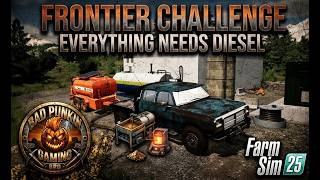 Frontier Challenge | Ep 28 | Diesel for Everyone!!
