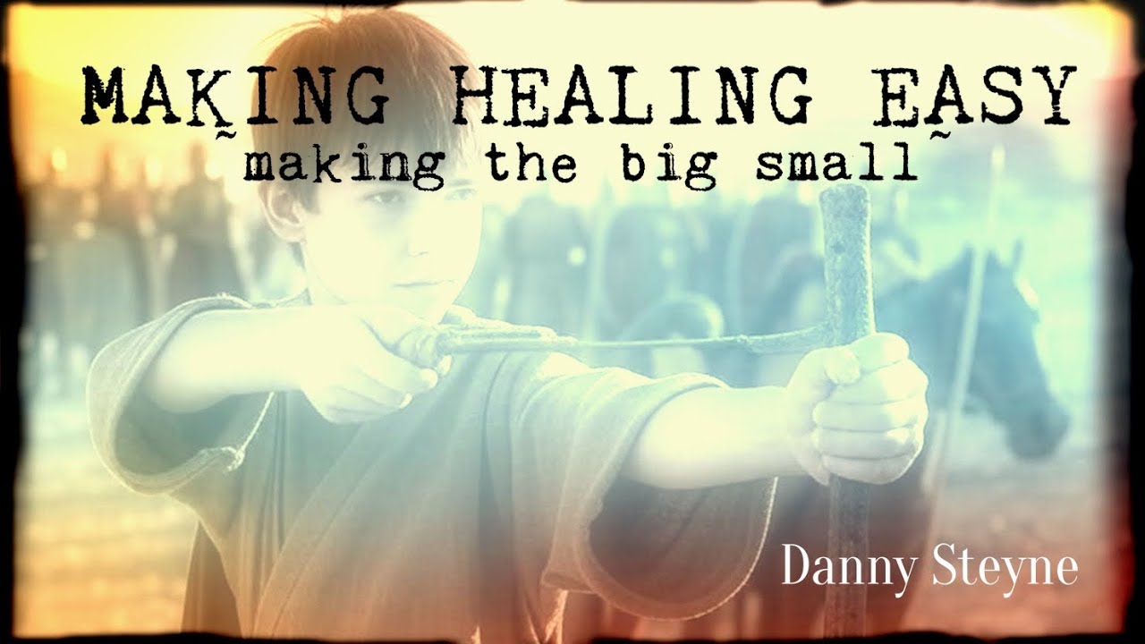 MAKING HEALING EASY! - Danny Steyne