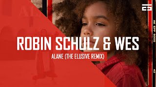Robin Schulz & WES -  Alane (The Elusive Hardstyle Remix)