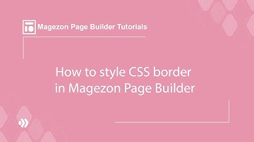 How to style CSS border in Magezon Page Builder