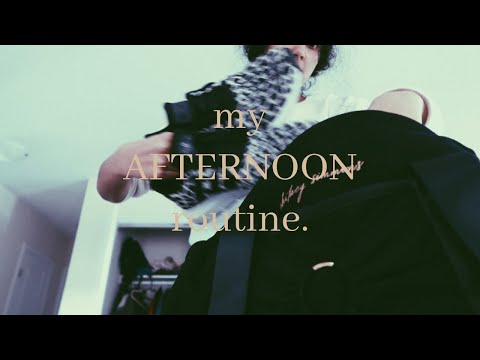 my AFTERNOON routine