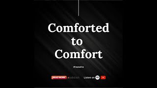 Comforted to Comfort (Hope Alive Podcast EP-26)